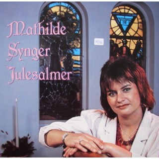 Mathilde: Synger Julesalmer – 1984 – HOLLAND.                     