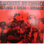 Rockers By Choice: Gang I Den/REMIX – MAXI-SINGLE – 1989 – EUROPE.      