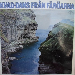 Diverse Kunstnere: Kvad-Dans Från Färöarna – 1978 – SWEDEN.                                      
