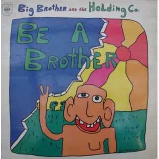 Big Brother and The Holding Company: Be A Brother – 1971 – SPAIN.                               