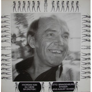 Otto Brandenburg: Hvordan Kan Du Være Så Erotisk – 1984 – SVERIGE/DANMARK.                           