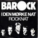 Barock: I Den Mørke Nat – 1985 – DANMARK.                