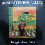 Rendestenens Liljer: Baggårdens Vals – 1984 – DANMARK.    