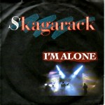 Skagarack: I´M Alone – 1986 –GERMANY.                   