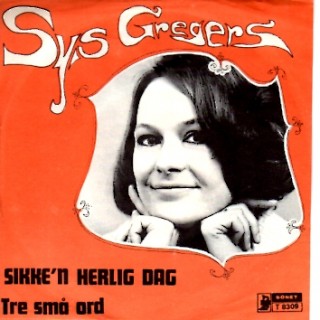 Sys Gregers: Sikke´n Herlig Dag – 1968 – DANMARK.                  