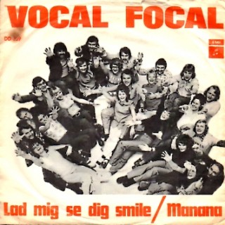 Vocal Focal: Lad Mig Se Dig Smile – 1973 – DANMARK.                   