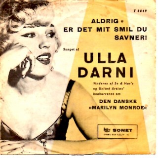 Ulla Darni: Er Det Mit Smil Du Savner/Aldrig – 1960 – DANMARK.                  