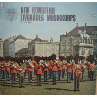 Børge Wagner: Den Kongelige Livgardes Musikkorps – 1979 – DANMARK.     