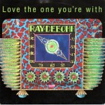 Ray Dee Ohh: Love The One You´re With – 1990 – HOLLAND.          