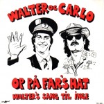 Walter og Carlo: Op På Fars Hat – 1985 – SVERIGE/DANMARK.                  