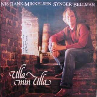 Nis Bank-Mikkelsen: Synger Bellman/Ulla Min Ulla – 1983 – DANMARK.                   
