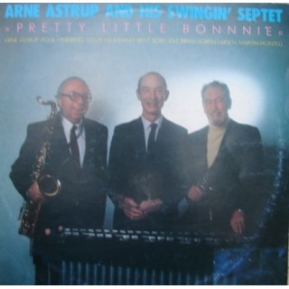 Arne Astrup and His Swingin´ Septet: Pretty Little Bonnie – 1986 – DANMARK.                  