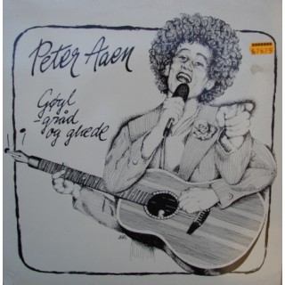 Peter Aaen: Gøgl, Gråd og Glæde – 1981 – NORGE.                      
