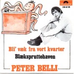 Peter Belli: Bli´ Væk Fra Vort Kvarter – 1970 – NORGE.           