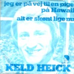 Keld Heick: Jeg Er På Vej Til En Pige På Hawaii – 1976 – DANMARK.                