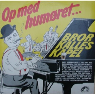 Bror Kalles Kapel: Op Med Humøret – 1978 – DANMARK.                     