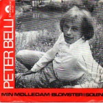 Peter Belli: Min Mølledam – 1971 – NORGE.           