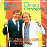Peter Belli & Dario Campeotto: Ta´ Aldrig En Sanger – 1985 – SWEDEN.         