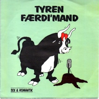 Tyren Færdi´mand: Sex & Romantik/Prøv Selv – 1991 – DANMARK.  