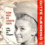 Gitte Hænning: Kom Ned På Jord´N Igen – 1963 – DANMARK.              