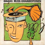 Gnags: Rejse-Grammofonen – 1988 – DANMARK.             