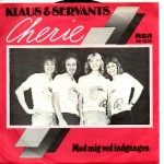 Klaus & Servants: Cherie – 1976 – DANMARK.               