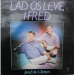 Jens Erik & Torben: Lad Os Leve I Fred – 1988 – DANMARK.               