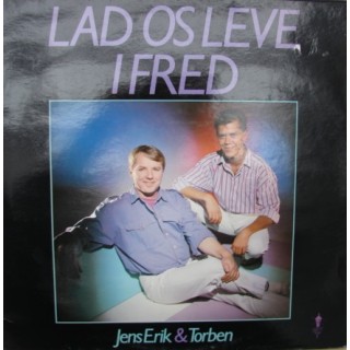 Jens Erik & Torben: Lad Os Leve I Fred – 1988 – DANMARK.               