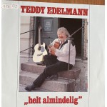 Teddy Edelmann: ”Helt Almindelig” – 1987 – EEC.               