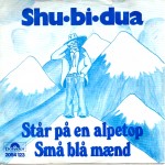 Shu-Bi-Dua: Står På En Alpetop – 1974 – DANMARK.                 