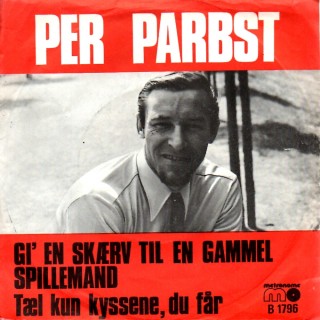 Per Parbst: Gi´ En Skærv Til En Gammel Spillemand – 1973 – DANMARK.  