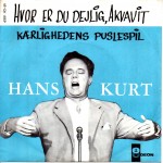 Hans Kurt: Hvor Er Du Dejlig, Akvavit - ???? – DANMARK.           