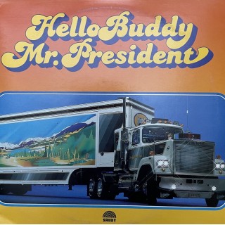 Mr. President: ”Hello Buddy” – 1984 – DANMARK.         