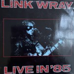 Link Wray: Live In ´85 – 1986 – EEC.           