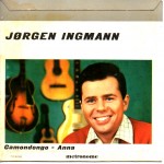 Jørgen Ingmann: Camondongo/Anna - ???? – DANMARK.            