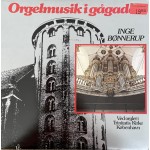 Inge Bønnerup: Orgelmusik I Gågaden – 1982 – DANMARK.               