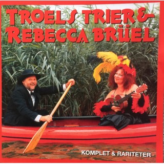 Troels Trier & Rebecca Brüel: Komplet & Rariteter – 2011 – DANMARK.                    