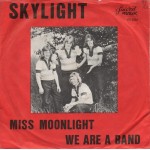 Skylight: Miss Moonlight/We Are A Band – DANMARK.     