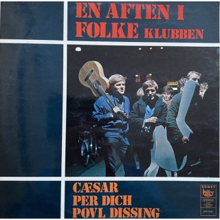 Cæsar/Per Dich/Povl Dissing: En Aften I Folkeklubben – 1971 – DANMARK.  