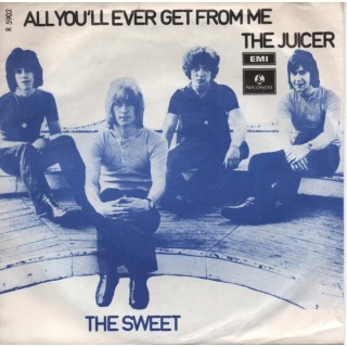 The Sweet: All You´ll Ever Get From Me – 1971 – DANMARK.         550.-