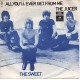 The Sweet: All You´ll Ever Get From Me – 1971 – DANMARK.         550.-