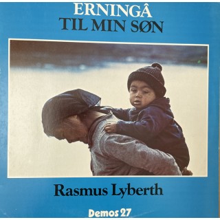 Rasmus Lyberth: Erningâ/Til Min Søn – 1975 – DANMARK.   