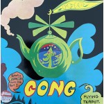 Gong: ”Flying Teapot” – 1973 – UK.  
