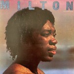 Milton Nascimento: Milton – 1976 – UK.  